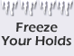 freeze your holds